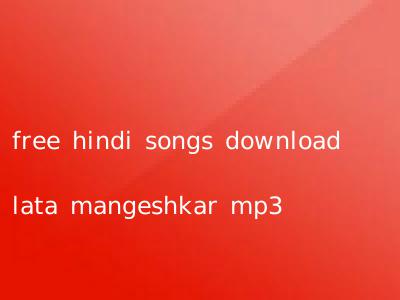 free hindi songs download lata mangeshkar mp3