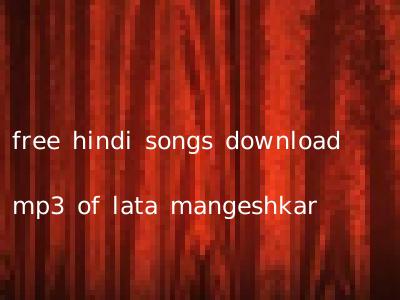 free hindi songs download mp3 of lata mangeshkar
