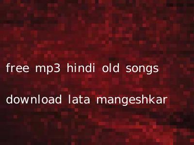 free mp3 hindi old songs download lata mangeshkar