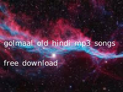 golmaal old hindi mp3 songs free download