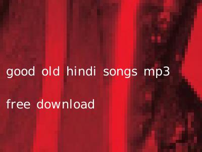 good old hindi songs mp3 free download