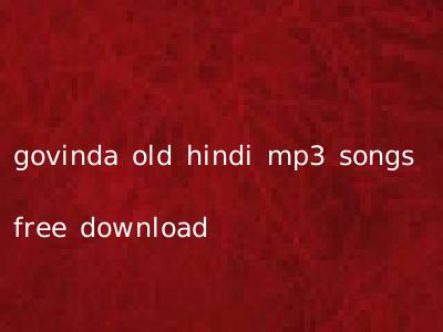 govinda old hindi mp3 songs free download