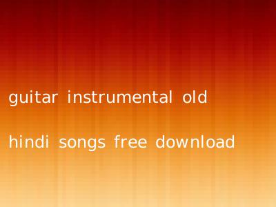 guitar instrumental old hindi songs free download