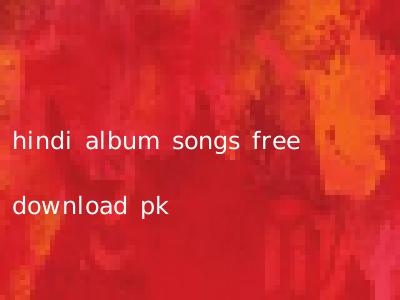 hindi album songs free download pk