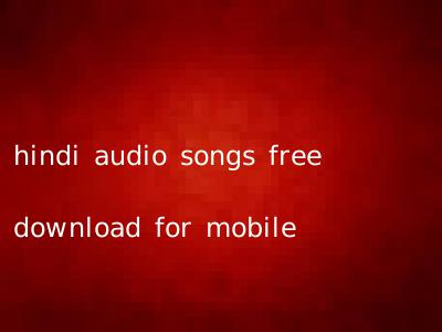 hindi audio songs free download for mobile
