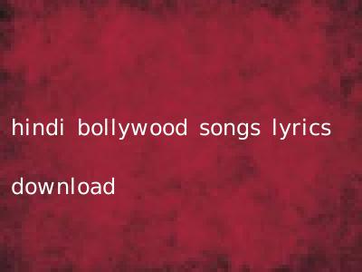 hindi bollywood songs lyrics download