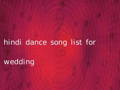hindi dance song list for wedding