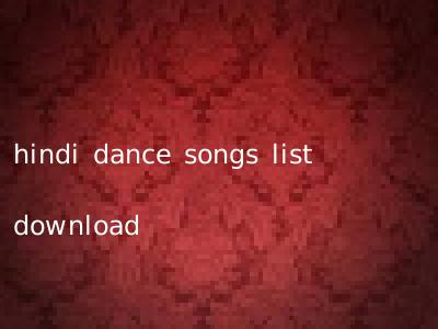 hindi dance songs list download