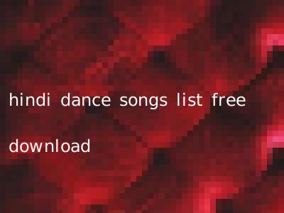 hindi dance songs list free download