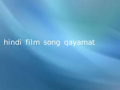 hindi film song qayamat