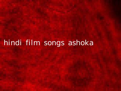 hindi film songs ashoka