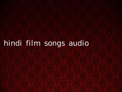 hindi film songs audio