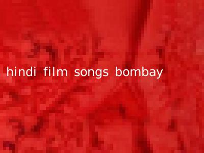 hindi film songs bombay