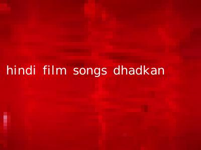 hindi film songs dhadkan