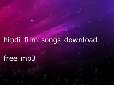 hindi film songs download free mp3
