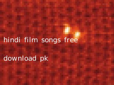 hindi film songs free download pk