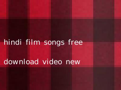 hindi film songs free download video new