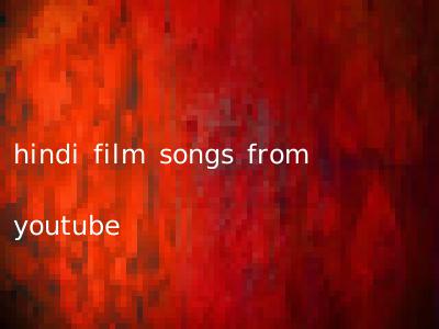 hindi film songs from youtube