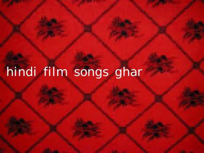 hindi film songs ghar