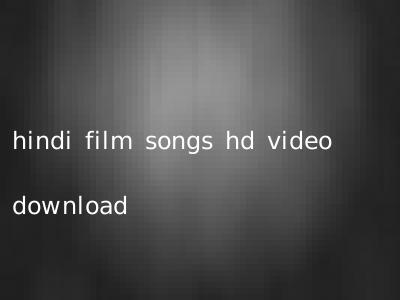 hindi film songs hd video download