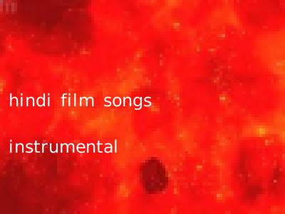 hindi film songs instrumental