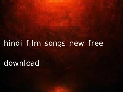 hindi film songs new free download