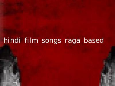 hindi film songs raga based