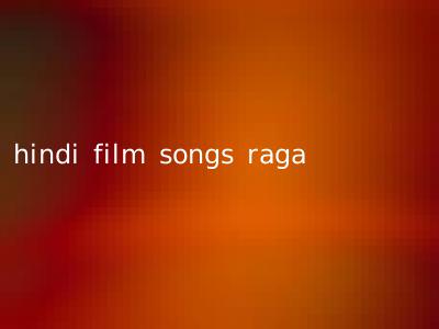 hindi film songs raga