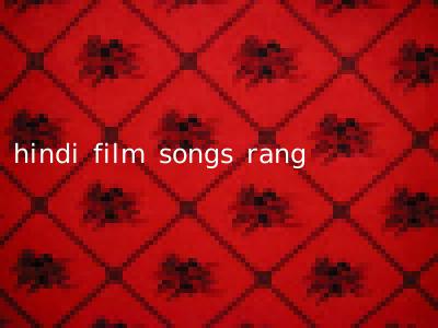 hindi film songs rang