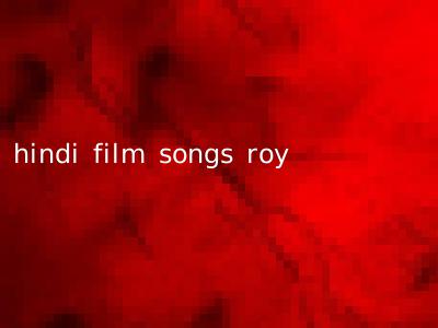 hindi film songs roy