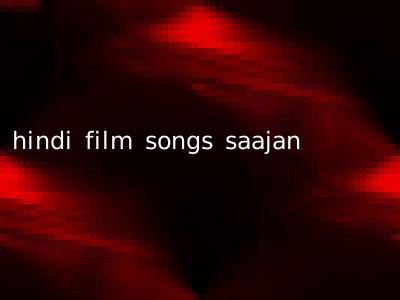 hindi film songs saajan