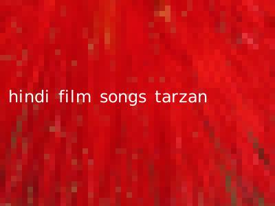 hindi film songs tarzan