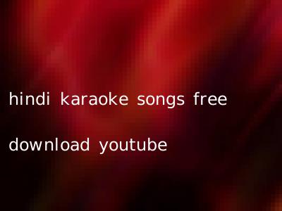 hindi karaoke songs free download youtube