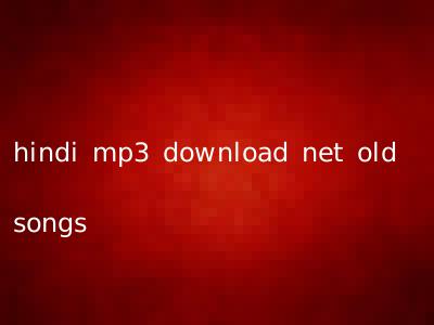 hindi mp3 download net old songs