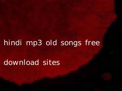 hindi mp3 old songs free download sites