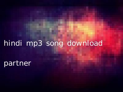 hindi mp3 song download partner