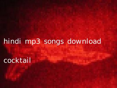 hindi mp3 songs download cocktail