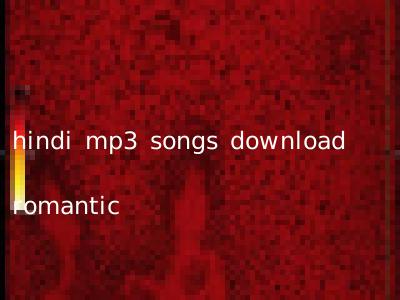 hindi mp3 songs download romantic