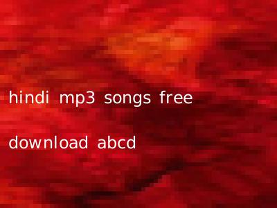 hindi mp3 songs free download abcd