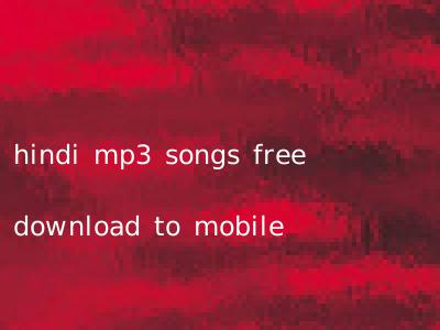 hindi mp3 songs free download to mobile