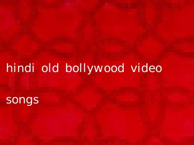 hindi old bollywood video songs