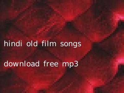 hindi old film songs download free mp3