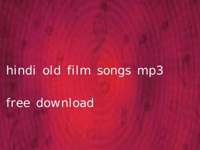 hindi old film songs mp3 free download