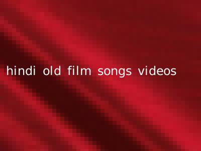 hindi old film songs videos