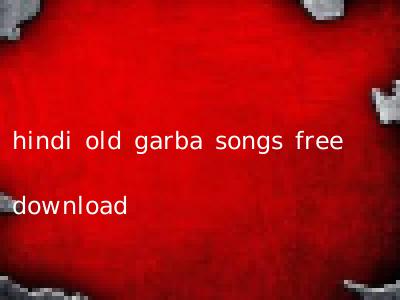 hindi old garba songs free download