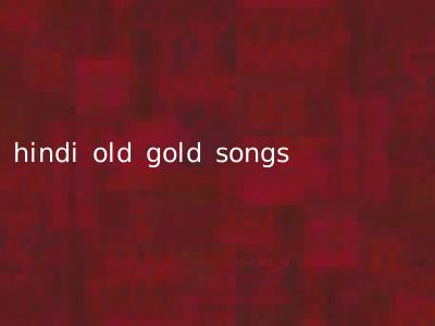 hindi old gold songs