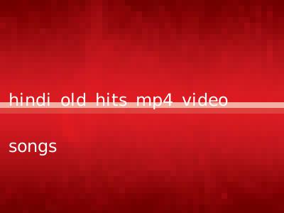 hindi old hits mp4 video songs