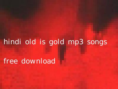 hindi old is gold mp3 songs free download