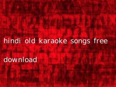 hindi old karaoke songs free download