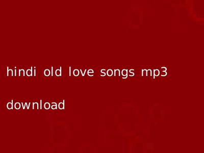 hindi old love songs mp3 download